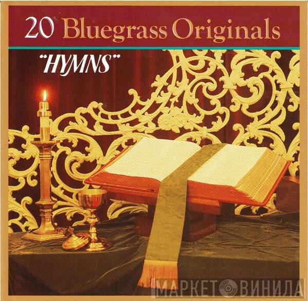  - 20 Bluegrass Originals "Hymns"