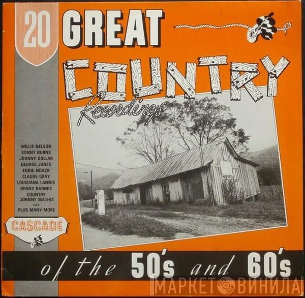  - 20 Great Country Recordings Of The 50's And 60's