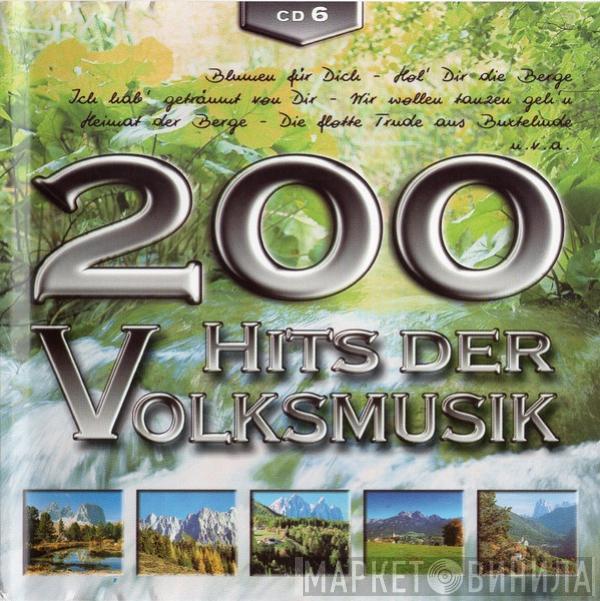  - 200 Hits Der Volksmusik - CD 6