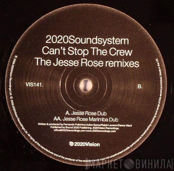 2020 Soundsystem - Can't Stop The Crew (Jesse Rose Remixes)