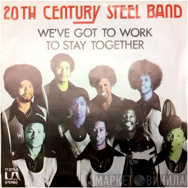 20th Century Steel Band - We've Got To Work To Stay Together