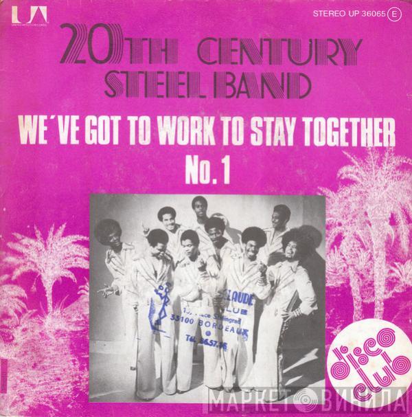  20th Century Steel Band  - We've Got To Work To Stay Together
