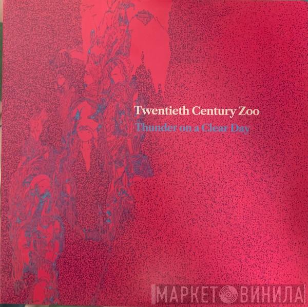20th Century Zoo - Thunder On A Clear Day