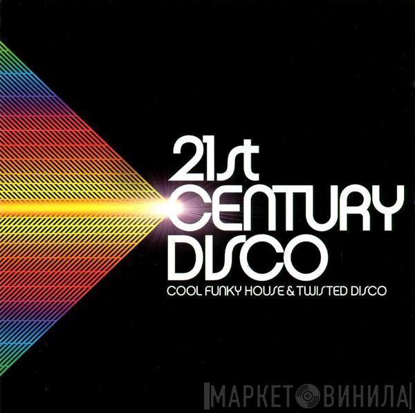  - 21st Century Disco