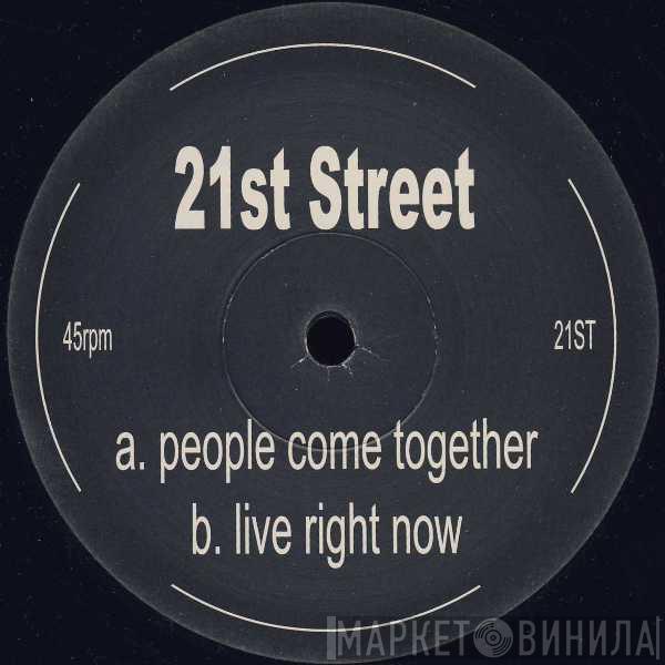 21st Street - People Come Together / Live Right Now