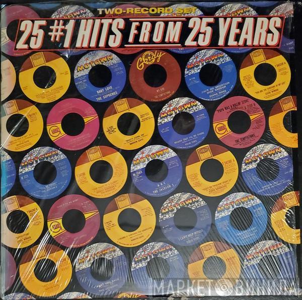  - 25 #1 Hits From 25 Years