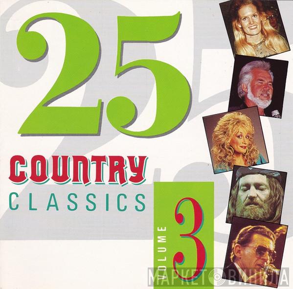  - 25 Country Classics Volume 3