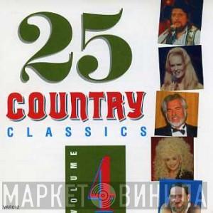  - 25 Country Classics Volume 4
