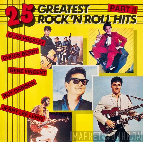  - 25 Greatest Rock 'N Roll Hits Part II