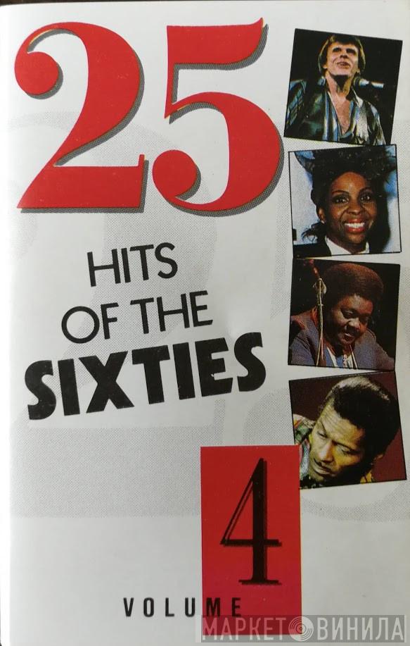  - 25 Hits Of The Sixties Volume 4