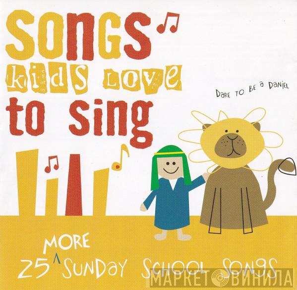 - 25 More Sunday School Songs