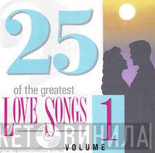  - 25 Of The Greatest Love Songs Vol. 1
