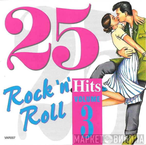  - 25 Rock 'n' Roll Hits Volume Three