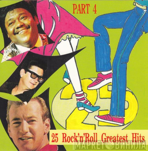  - 25 Rock'n'Roll Greatest Hits Part 4