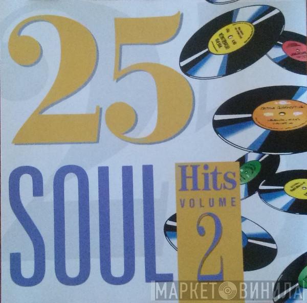  - 25 Soul Hits Volume 2