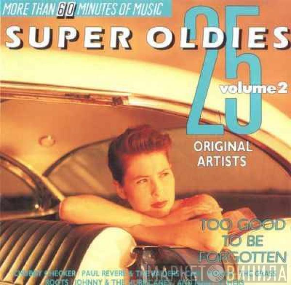  - 25 Super Oldies Vol. 2 - Too Good To Be Forgotten