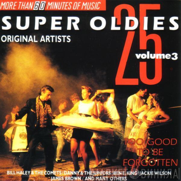  - 25 Super Oldies Vol. 3 - Too Good To Be Forgotten