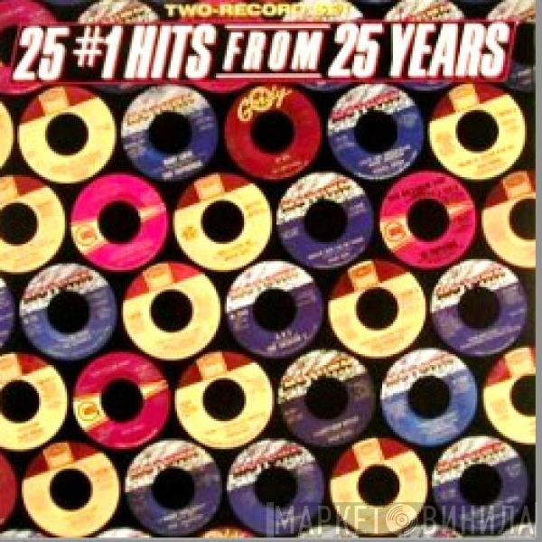  - 25 U.S. No.1 Hits From 25 Years