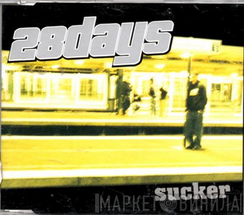 28 Days - Sucker