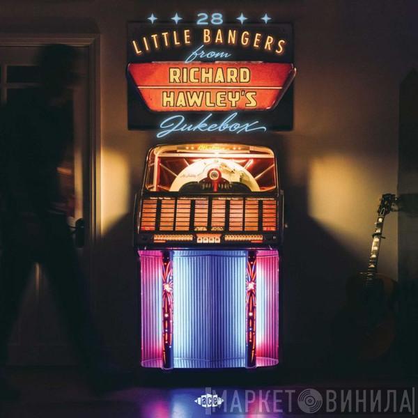 - 28 Little Bangers From Richard Hawley's Jukebox