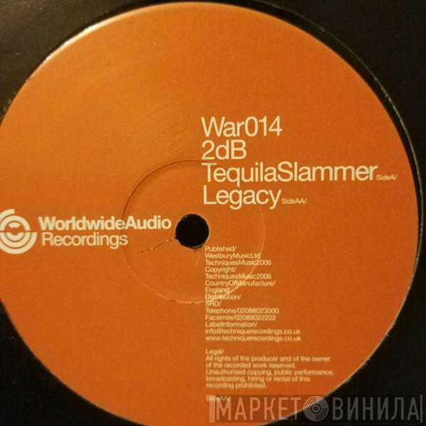 2DB  - Tequila Slammer / Legacy