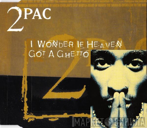 2Pac - I Wonder If Heaven Got A Ghetto