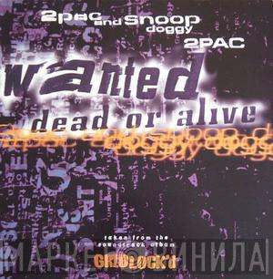 2Pac, Snoop Dogg - Wanted Dead Or Alive