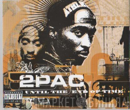 2Pac - Until The End Of Time