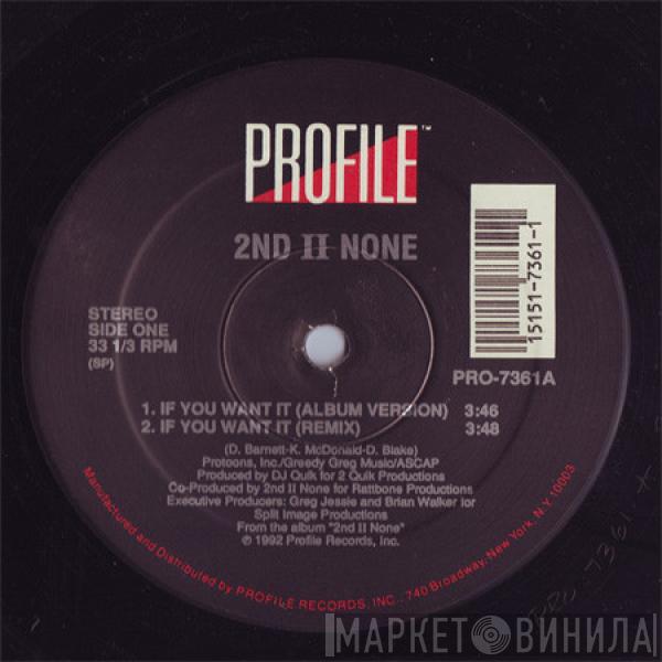  2nd II None  - If You Want It / More Than A Player