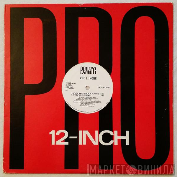  2nd II None  - If You Want It / More Than A Player