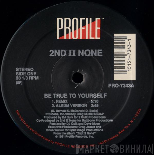 2nd II None - Be True To Yourself