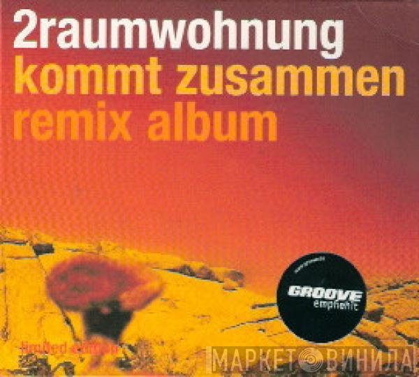 2raumwohnung - Kommt Zusammen - Remix Album