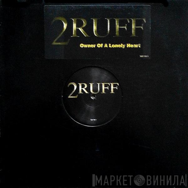 2ruff - Owner Of A Lonely Heart / Dope Rhyme Sayer
