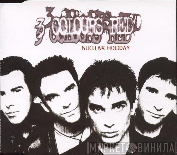 3 Colours Red - Nuclear Holiday