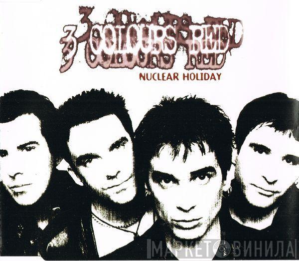  3 Colours Red  - Nuclear Holiday