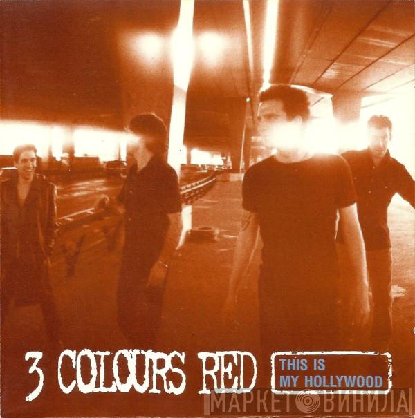 3 Colours Red - This Is My Hollywood