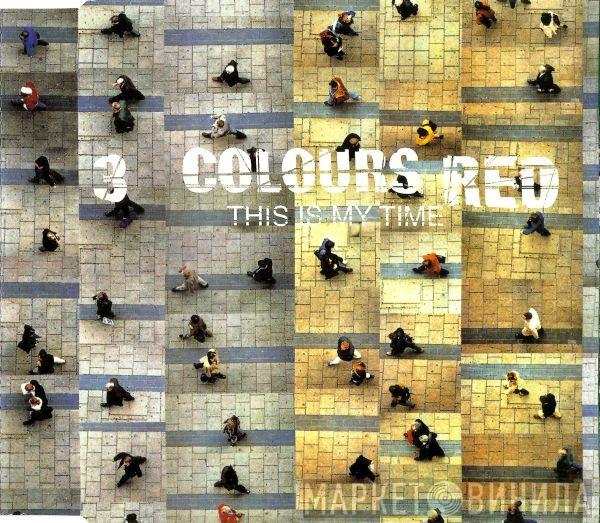 3 Colours Red - This Is My Time