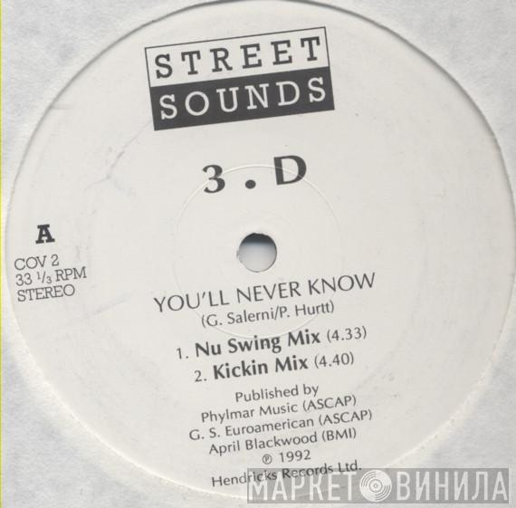 3 D - You'll Never Know