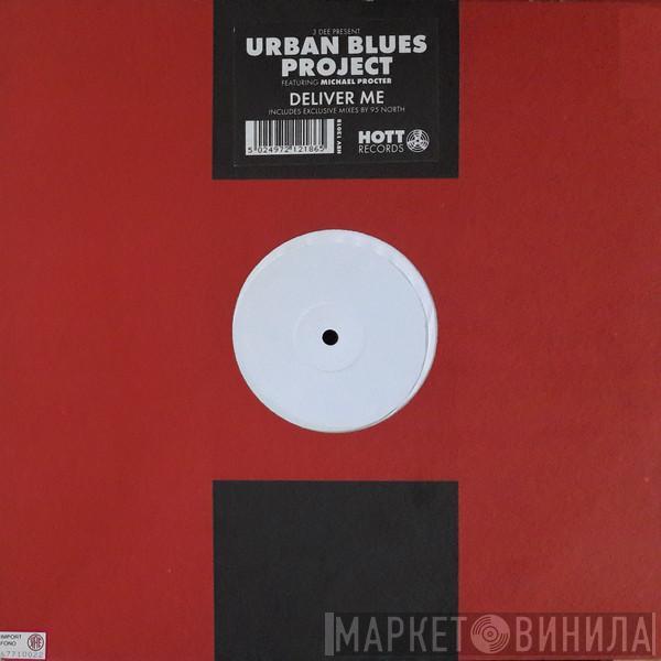 3 Dee , Urban Blues Project, Michael Procter - Deliver Me