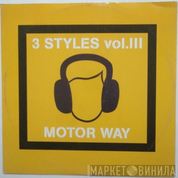 3 Styles - Motor Way