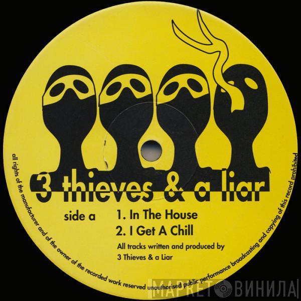 3 Thieves & A Liar - In The House