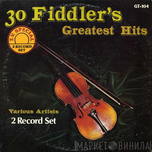  - 30 Fiddler's Greatest Hits