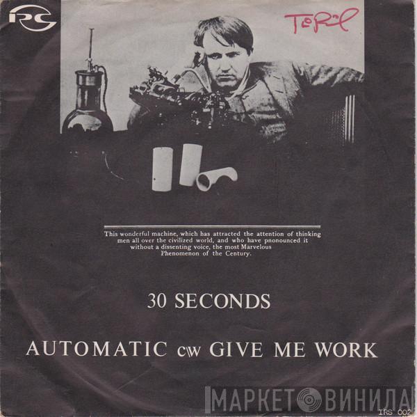 30 Seconds - Automatic / Give Me Work