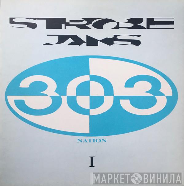 303 Nation - Strobe Jams I