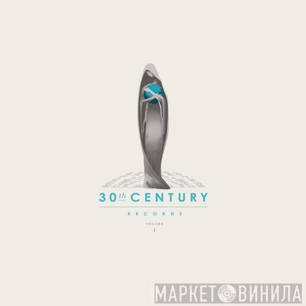  - 30th Century Records Compilation, Volume 1