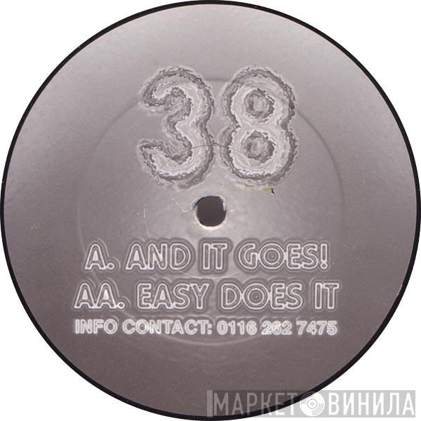 38 - And It Goes! / Easy Does It