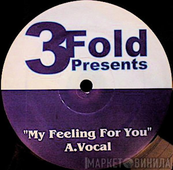 3Fold - My Feeling For You