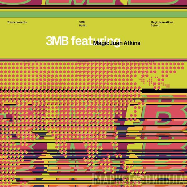 3MB, Juan Atkins - 3MB Feat. Magic Juan Atkins