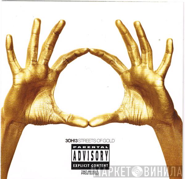 3OH!3 - Streets Of Gold