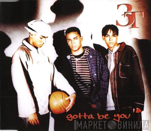  3T  - Gotta Be You